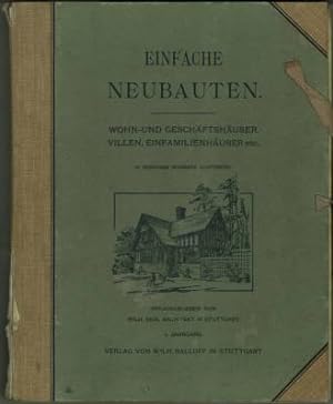 Bild des Verkufers fr Einfache Neubauten. Wohn- und Geschftshuser, Villen, Einfamilienhuser etc. in einfacher moderner Ausfhrung. I. Jahrgang, Heft 1 - 12. zum Verkauf von Antiquariat Weinek