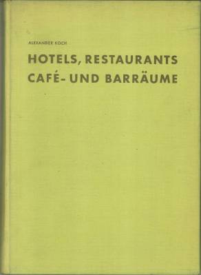 Hotels, Restaurants, Café- und Barräume. Mit zahlreichen Abbildungen aus verschiedenen Ländern un...