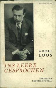 Ins Leere gesprochen. 1897 - 1900. Schriften von Adolf Loos in zwei Bänden. Erster Band.