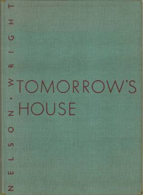 Image du vendeur pour Tomorrow's House. A complete guide for the home-builder. mis en vente par Antiquariat Weinek