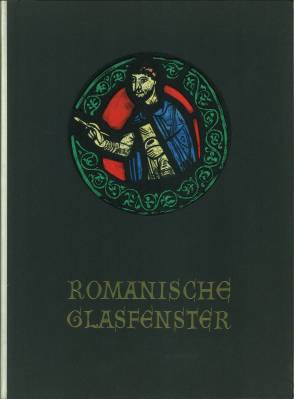 Romanische Glasfenster aus den Landen am Rhein. Vierzehn Farbtafeln.