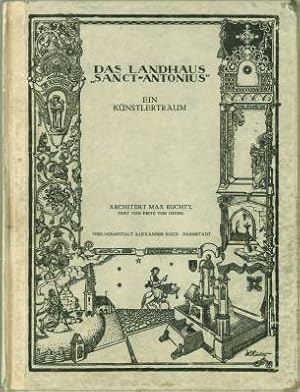 Das Landhaus "Sanct Antonius". Ein Künstlertraum. Architekturentwürfe, Innenräume und Einzelmöbel...