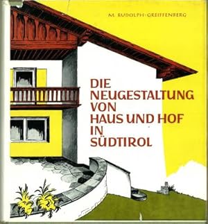 Seller image for Die Neugestaltung von Haus und Hof in Sdtirol. Mit 170 Abbildungen. for sale by Antiquariat Weinek