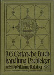 Jubiläums-Katalog der J. G. Cotta'schen Buchhandlung Nachfolger 1659 - 1909.