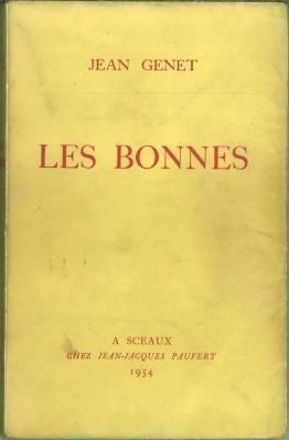 Les Bonnes. Pièce en un Acte. Lex deux versions précédées d'une lettre de L'Auteur.