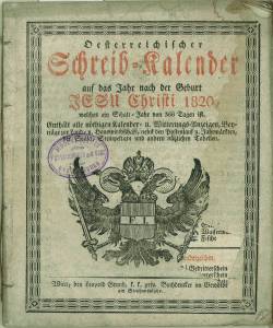 Oesterreichischer Schreib-Kalender auf das Jahr nach der Geburt Jesu Christi 1820, welches ein ge...