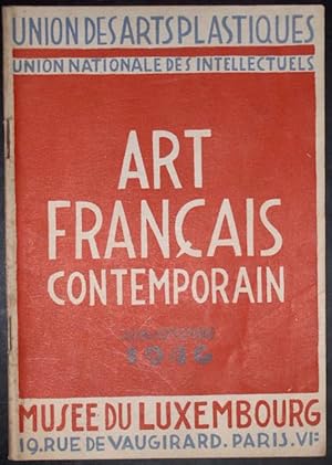 Art Francais Contemporain. Peinture - sculpture - Gravure. . Musée du Luxembourg. Juin - Juillet ...