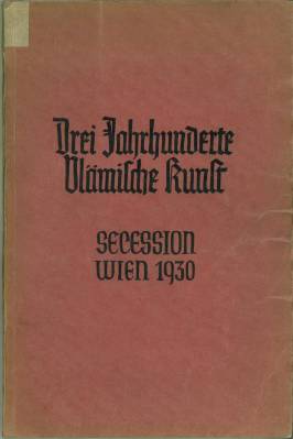 Bild des Verkufers fr CX. Ausstellung. Drei Jahrhunderte Vlmische Kunst. CX. Ausstellung der Vereinigung bildender Knstler. Wiener Secession, 11. Jnner bis 23. Februar 1930. Mit zahlreichen Abbildungen. zum Verkauf von Antiquariat Weinek