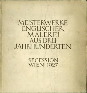 Bild des Verkufers fr XCV. Ausstellung der Vereinigung bildender Knstler. Meisterwerke englischer Malerei aus drei Jahrhunderten. Veranstaltet vom Verein der Museumsfreunde in Wien und der Vereinigung bildender Knstler, 8. September bis 13. November 1927. Mit zahlreichen Abbildungen. zum Verkauf von Antiquariat Weinek