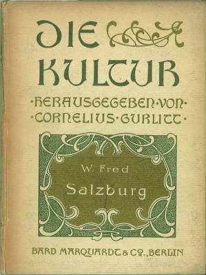 Immagine del venditore per Salzburg. Mit zwlf Vollbildern zum Teil aus dem Werke "Malerisches aus Salzburg". venduto da Antiquariat Weinek