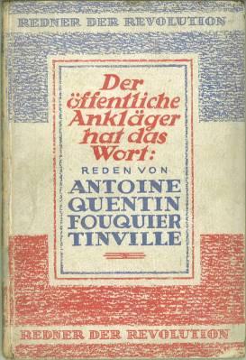 Reden von Antoine Quentin Fouquier Tinville, dem öffentlichen Ankläger in der französischen Revol...