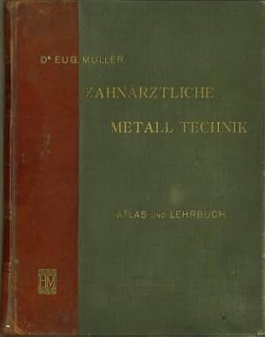 Imagen del vendedor de Atlas und Lehrbuch meiner Systeme der modernen zahnrztlichen Metalltechnik. Mit ber 1000 meist kolorierten Original-Illustrationen im Text und auf 50 Tafeln. a la venta por Antiquariat Weinek