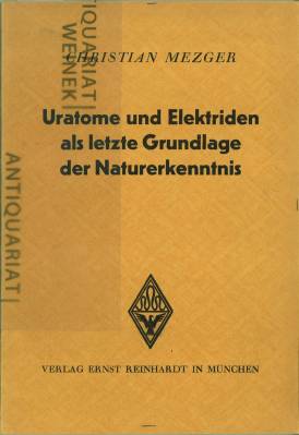 Bild des Verkufers fr Uratome und Elektriden als letzte Grundlage der Naturerkenntnis. zum Verkauf von Antiquariat Weinek