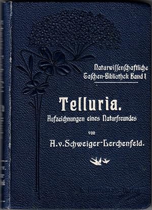 Seller image for Telluria. Aufzeichnungen eines Naturfreundes. Mit vielen Abbildungen. for sale by Antiquariat Weinek