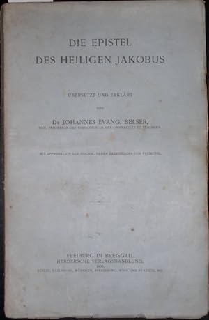 Die Epistel des heiligen Jakobus. Übersetzt und erklärt von Johannes Evang. Belser.