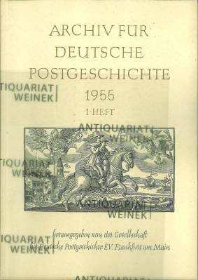 Archiv für deutsche Postgeschichte. 1955, 1. und 2. Heft.