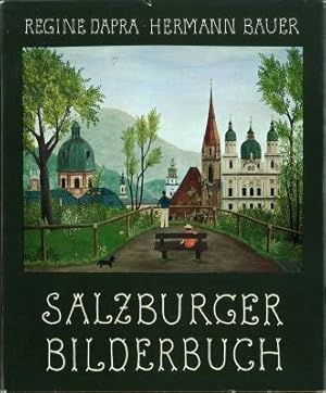 Bild des Verkufers fr Salzburger Bilderbuch. Mit 40 Bildern von Regine Dapra und einem Essay von Hermann Bauer. zum Verkauf von Antiquariat Weinek