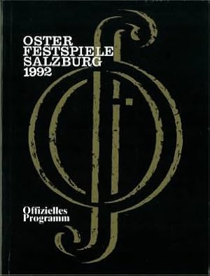 Osterfestspiele Salzburg. 1992 Offizielles Programm. 11. bis 20. April 1992. Künstlerische Gesamt...