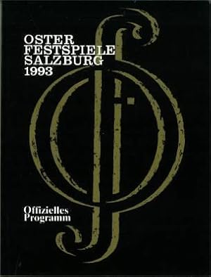 Osterfestspiele Salzburg. 1993 Offizielles Programm. 3. bis 12. April 1993. Künstlerische Gesamtl...