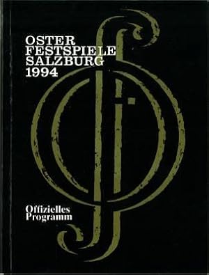 Osterfestspiele Salzburg. 1994 Offizielles Programm. 26. März bis 4. April 1994. Künstlerische Ge...