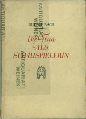 Die Frau als Schauspielerin. Mit zahlreichen Abbildungen von Künstlerinnen.