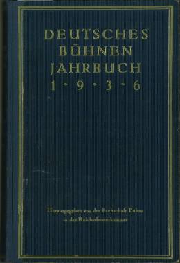 Deutsches Bühnen-Jahrbuch 1936. Theatergeschichtliches Jahr- und Adressenbuch/Gegründet 1889. 47....