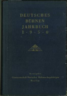 Deutsches Bühnen-Jahrbuch 1950. (bish. Neuer Theater-Almanach). Theatergeschichtliches Jahr- und ...