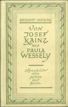 Von Josef Kainz bis Paula Wessely. Schauspieler von gestern und heute. Mit 32 Bildern.