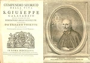 Compendio Storico della Vita di S. Giuseppe Calasanzio della Madre di Dio Fondatore delle Scuole ...