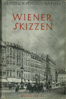 Wiener Skizzen. Ausgewählt, eingeleitet und kommentiert von Franz Karmel.