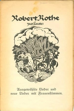 Seller image for Robert Kothe zur Laute: Ausgewhlte Lieder und neue Lieder mit Frauenstimmen. Deutsche Lieder und Balladen, 13. u. 14. Folge. for sale by Antiquariat Weinek