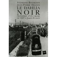 Le Dahlia noir. Autopsie dun crime de 1947 à James Ellroy