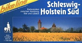 Schleswig-Holstein- Süd : Radwandern zwischen Hamburg, Kiel und Lübeck ; Radtourenbuch.(Rad Toure...