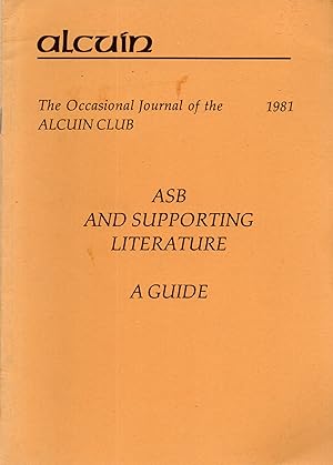 ASB and Supporting Literature: A Guide (Alcuin: The Occasional Journal of the Alcuin Club, 1981)