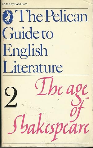 THE AGE OF SHAKESPEARE: the Pelican Guide to English Literature