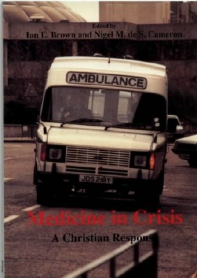 Seller image for Medicine in Crisis: A Christian Response for sale by The Old Bookshelf