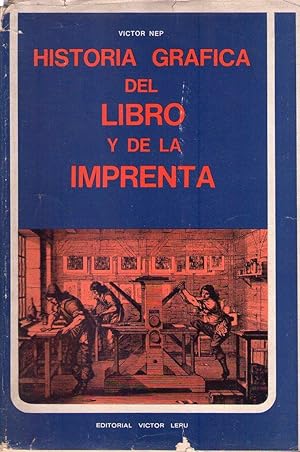 HISTORIA GRAFICA DEL LIBRO Y DE LA IMPRENTA