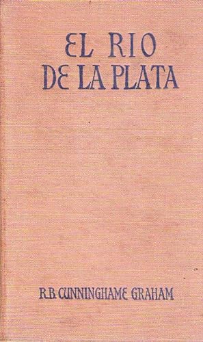 EL RIO DE LA PLATA. Selección de relatos publicados por Hispania