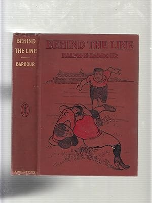 Bild des Verkufers fr Behind The Line: A Story of College Life and Football zum Verkauf von Old Book Shop of Bordentown (ABAA, ILAB)