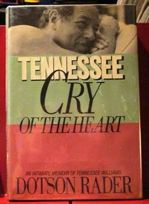 Seller image for Tennessee; Cry of the Heart: An Intimate Memoir of Tennessee Williams for sale by CS Books and More
