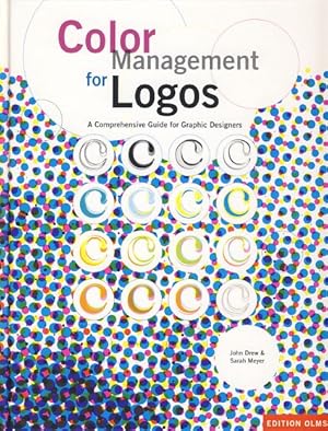 Bild des Verkufers fr Color Management for Logos. A comprehensive Guide for Graphic Designers. zum Verkauf von Fundus-Online GbR Borkert Schwarz Zerfa