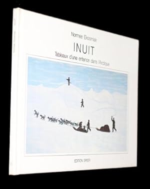 Bild des Verkufers fr Inuit, tableaux d'une enfance dans l'Arctique zum Verkauf von Abraxas-libris