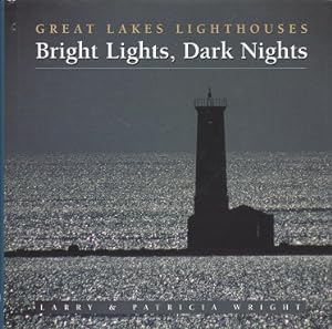 Seller image for Bright Lights, Dark Nights: Great Lakes Lighthouses for sale by Storbeck's