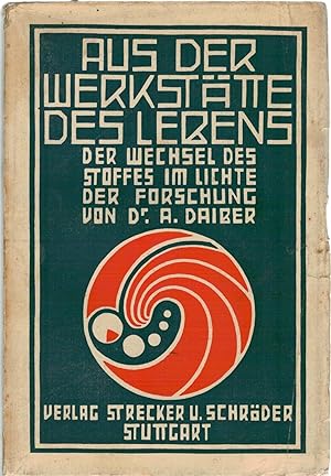 Seller image for Aus der Werkst?tte des Lebens. Der Wechsel des Stoffes im Lichte der Forschung. for sale by Antiquariat Hans Wger