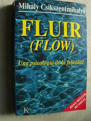 FLUIR (FLOW) Una psicología de la felicidad.