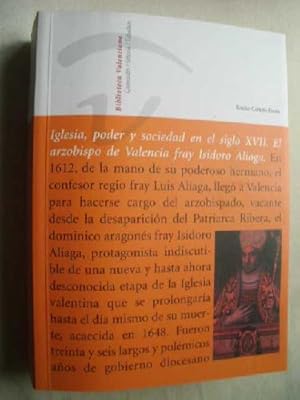 Bild des Verkufers fr IGLESIA, PODER Y SOCIEDAD EN EL SIGLO XVII. EL ARZOBISPO DE VALENCIA FRAY ISIDORO ALIAGA zum Verkauf von Librera Maestro Gozalbo