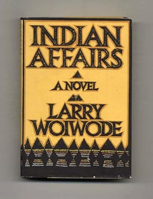Indian Affairs: A Novel - 1st Edition/1st Printing