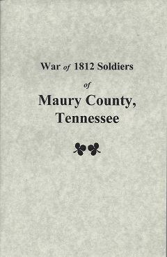 Image du vendeur pour War of 1812 Soldiers of Maury County, Tennessee mis en vente par Storbeck's