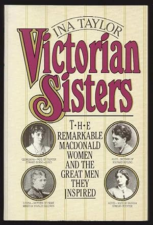 Victorian Sisters : The Remarkable Macdonald Women and the Great Men They Inspired