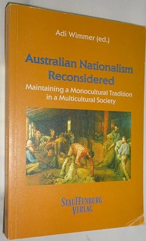 Australian Nationalism Reconsidered: Maintaining a Monocultural Tradition in a Multicultural Society